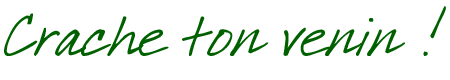 http://journal-serpentard.poudlard12.com/public/Maddy/VIPere_55/Crache_ton_venin_02.png