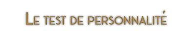 https://journal-serpentard.poudlard12.com/public/2023/138_-_Octobre/S_amuser_dans_le_MoMa/Le_test_de_personnalite.png