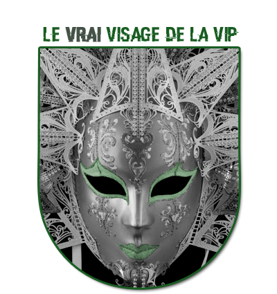 Le vrai visage de la VIP.png
